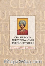 Cem Sultan’ın Türkçe Divan’ının Psikolojik Tahlili