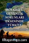 Bölgesel Güvenlik Sorunları Ekseninde Türkiye