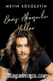 Barış Akarsu’lu Yıllar
