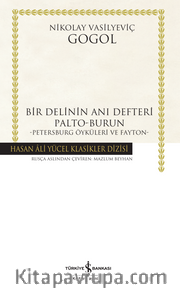 Bir Delinin Anı Defteri Palto-Burun -Petersburg Öyküleri ve Fayton-Ciltli