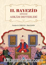 II. Bayezid Dönemi Ahkam Defterleri