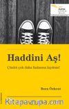 Haddini Aş! & Çünkü Çok Daha Fazlasına Layıksın!