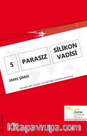 5 Parasız Silikon Vadisi <br /> Anlamlı Bir Yaşama ve Kariyere Uzanan Yolculuk