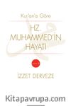 Kuran’a Göre Hz. Muhammedin Hayatı (1. Cilt)