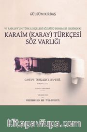 W. Radloff’un Türk Lehçeleri Sözlüğü Denemesi Eserindeki Karaim (Karay) Türkçesi Söz Varlığı
