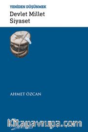 Devlet Millet Siyaset / Yeniden Düşünmek