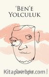Ben'e Yolculuk
