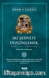 İki Şehveti Dizginlemek & Mide ve Cinsellik