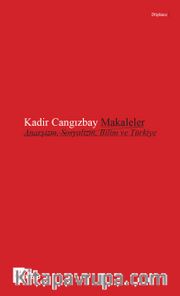 Makaleler <br /> Anarşizm, Sosyalizm, Bilim ve Türkiye