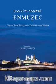 Enmüźec <br /> (Kazan Tatar Türkçesinin Tarihî Gramer Kitabı)