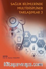 Sağlık Bilimlerinde Multidisipliner Yaklaşımlar 3