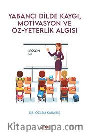 Yabancı Dilde Kaygı, Motivasyon ve Öz-yeterlik Algısı