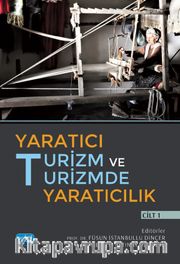 Yaratıcı Turizm ve Turizmde Yaratıcılık Cilt I
