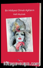 Bir Hikayesi Olmalı Aşkların