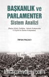 Başkanlık ve Parlamenter Sistem Analizi (Rejim Kilidi: Politika-Hukuk Kıskacında 12 Eylül’ün Darbe Anayasası)