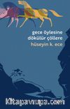 Gece Öylesine Dökülür Çöllere