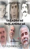 Yaşadım Mı Yaşlandım Mı