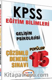 2016 KPSS Eğitim Bilimleri Gelişim Psikolojisi Popüler 15 Çözümlü Deneme Sınavı