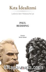 Kıta İdealizmi <br /> Leibniz'den Nietzsche'ye