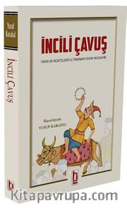 İncili Çavuş <br /> Fıkra ve Nükteleriyle Tanınan Saray Musahibi
