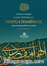 Cennet Yolcularına Dostça Tembihler Geniş İzahlı Münebbihat Tercümesi