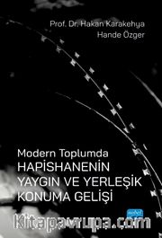 Modern Toplumda Hapishanenin Yaygın ve Yerleşik Konuma Gelişi