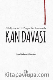 Cahiliye’de ve Hz. Peygamber Zamanında Kan Davası