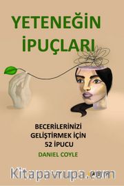 Yeteneğin İpuçları <br /> Becerilerinizi Geliştirmek İçin 52 İpucu