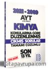 2009-2021 AYT Kimya Son 13 Yıl Tıpkı Basım Konularına Göre Düzenlenmiş Tamamı Çözümlü Çıkmış Sorular