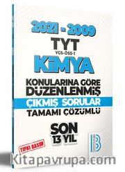 2009-2021 TYT Kimya Son 13 Yıl Tıpkı Basım Konularına Göre Düzenlenmiş Tamamı Çözümlü Çıkmış Sorular