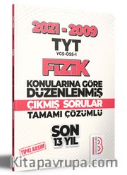2009-2021 TYT Fizik Son 13 Yıl Tıpkı Basım Konularına Göre Düzenlenmiş Tamamı Çözümlü Çıkmış Sorular