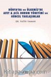 Dünya’da ve Ülkemiz’de Afet & Acil Durum Yönetimi ve Güncel Yaklaşımlar