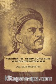 Vefatının 700. Yılında Yunus Emre ve Medeniyetimizdeki Yeri