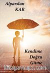 Kendime Doğru Gitme