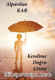 Kendime Doğru Gitme