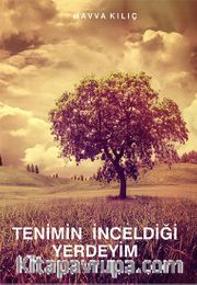 Tenimin İnceldiği Yerdeyim