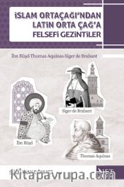 İslam Orta Çağı’ndan Latin Orta Çağ’a Felsefî Gezintiler