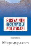 Rusya’nın Doğu Anadolu Politikası
