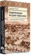 Kaybolmazsan Bu Şehir Hala Senin & Rumeli’de Şehir ve Zaman
