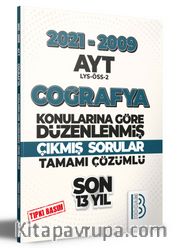 2009-2021 AYT Coğrafya Son 13 Yıl Tıpkı Basım Konularına Göre Düzenlenmiş Tamamı Çözümlü Çıkmış Sorular
