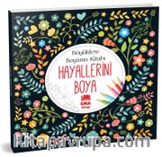 Hayallerini Boya - Büyüklere Boyama Kitabı 