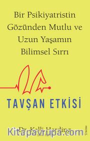 Tavşan Etkisi <br /> Bir Psikiyatristin Gözünden Mutlu ve Uzun Yaşamın Bilimsel Sırrı 