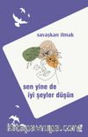 Sen Yine De İyi Şeyler Düşün