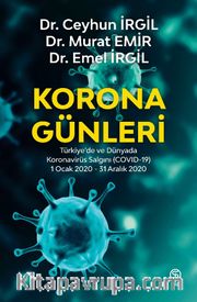 Korona Günleri <br /> Türkiye’de ve Dünyada Koronavirüs Salgını (COVID-19) 1 Ocak 2020-31 Aralık 2020