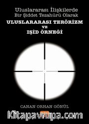 Uluslararası İlişkilerde Bir Şiddet Tezahürü Olarak Uluslararası Terörizm ve Işid Örneği