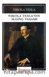 Nikola Tesla’nın İlginç Yaşamı