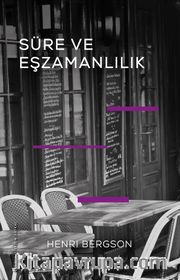 Süre ve Eşzamanlılık <br /> Einstein’in Teorisi Hakkında