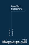 Hegel’den Nietzsche’ye 19. Yüzyıl Düşüncesinde Devrimsel Kopuş