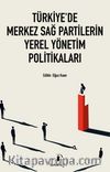 Türkiye’de Merkez Sağ Partilerin Yerel Yönetim Politikaları