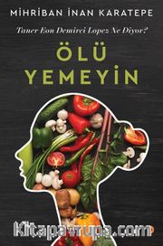 Ölü Yemeyin <br /> Taner Eon Demirci Lopez Ne Diyor?